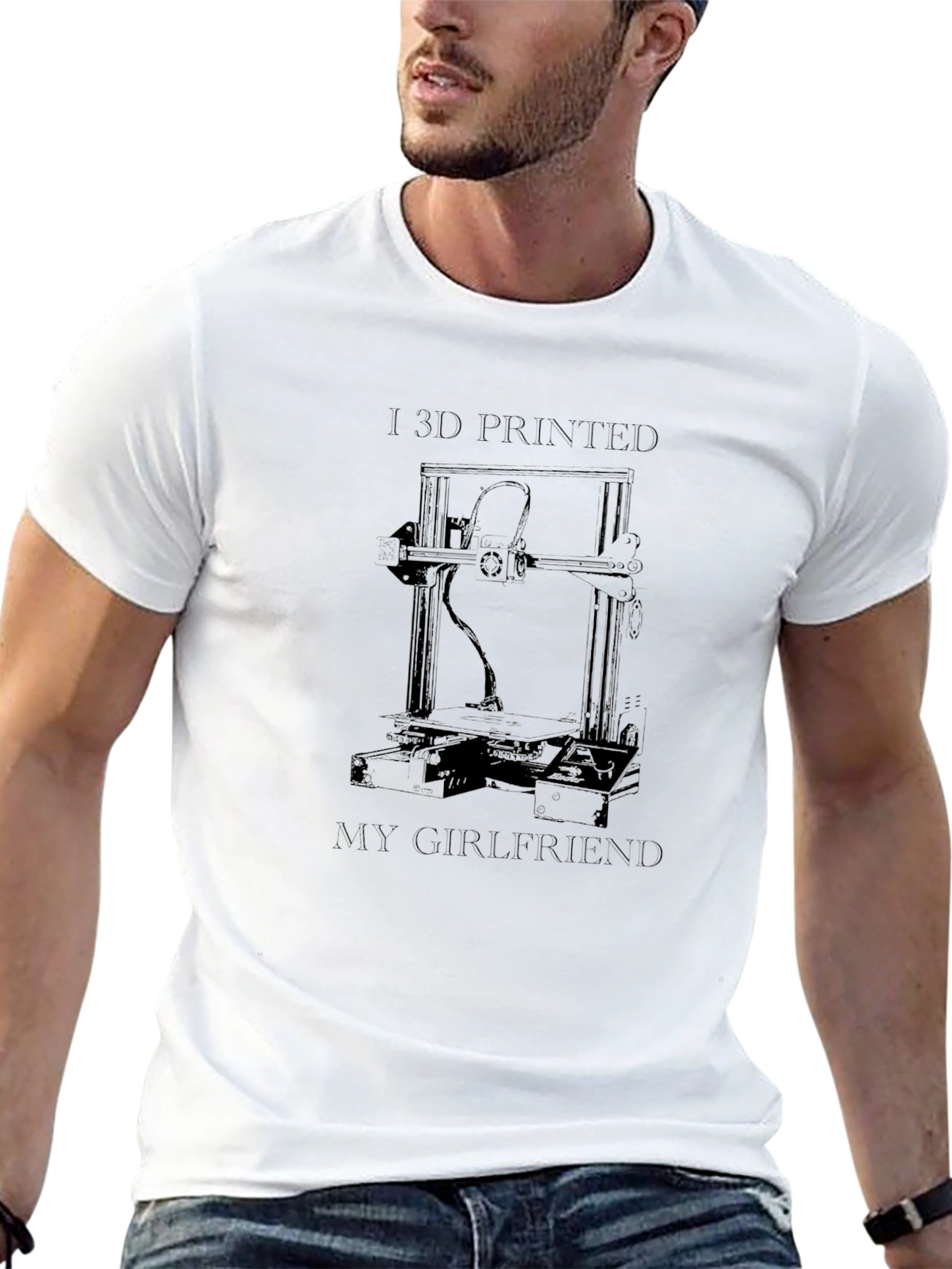 I 3D Printed My Girlfriend T-Shirt