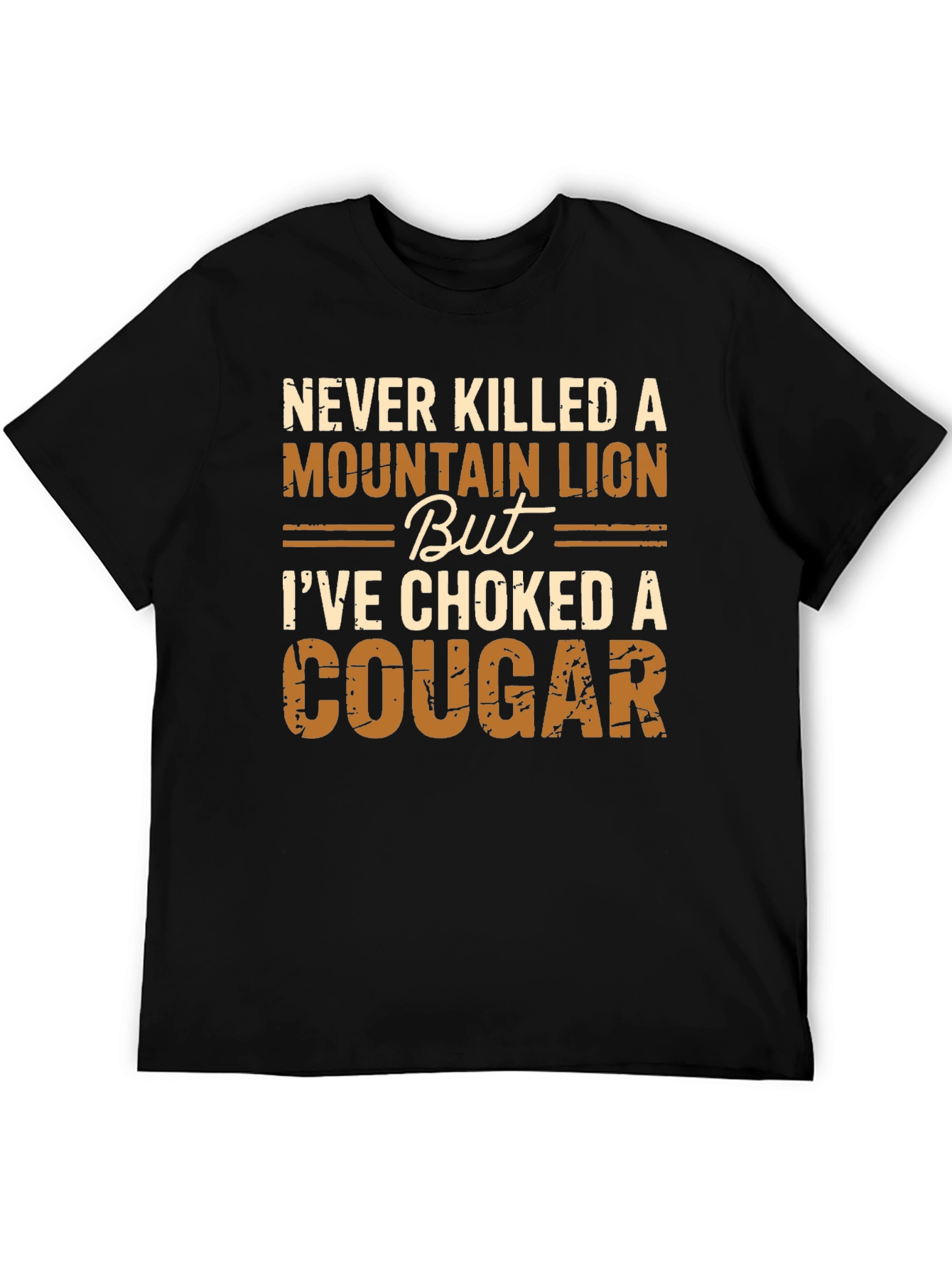 Never Killed a Mountain Lion Funny Graphic Tee