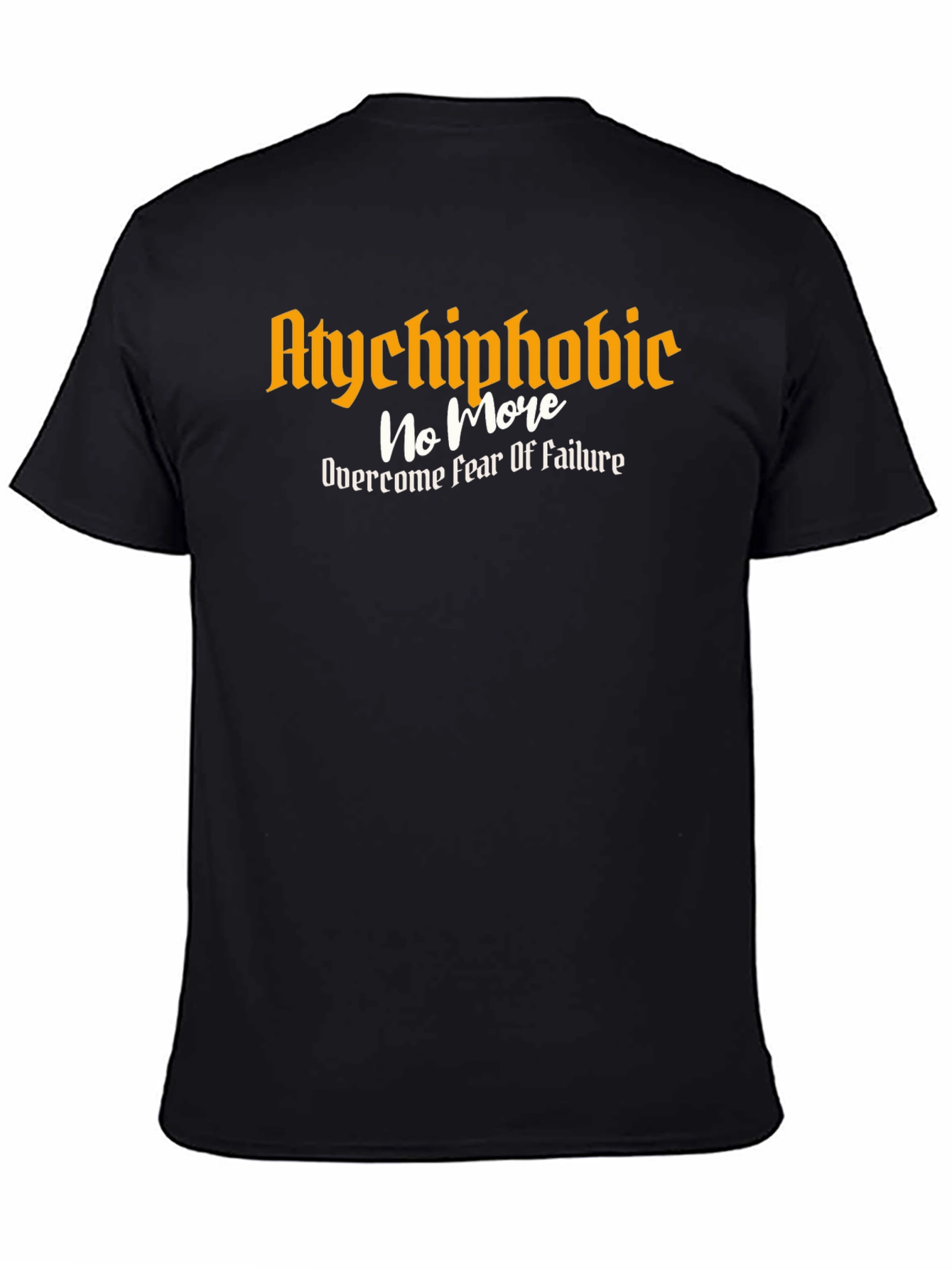 Atychiphobic No More T-Shirt - Overcome Fear