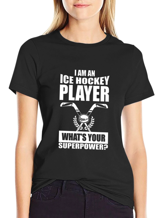 Ice Hockey Player T-Shirt - Whats Your Superpower?