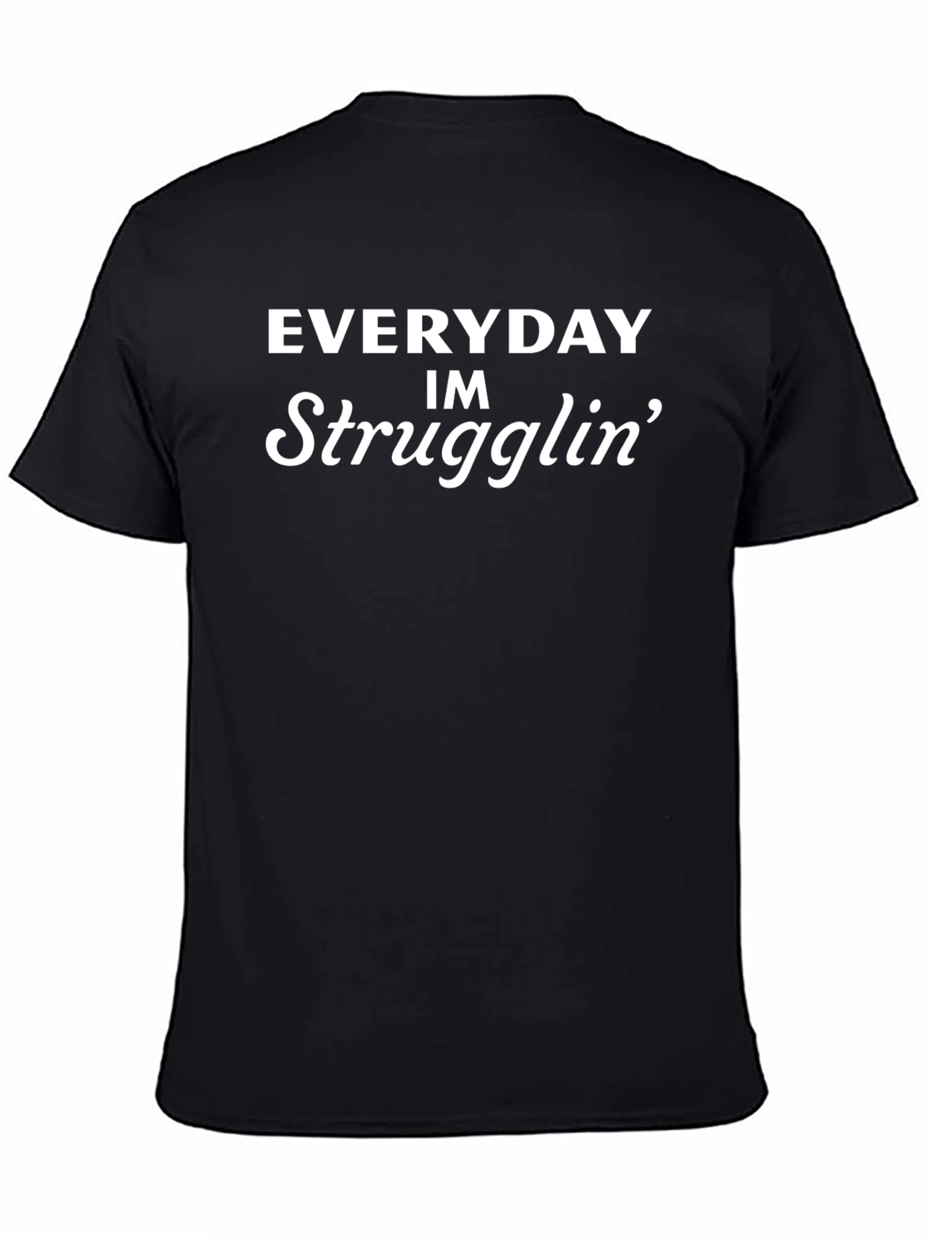 Everyday Im Strugglin Black Graphic T-Shirt