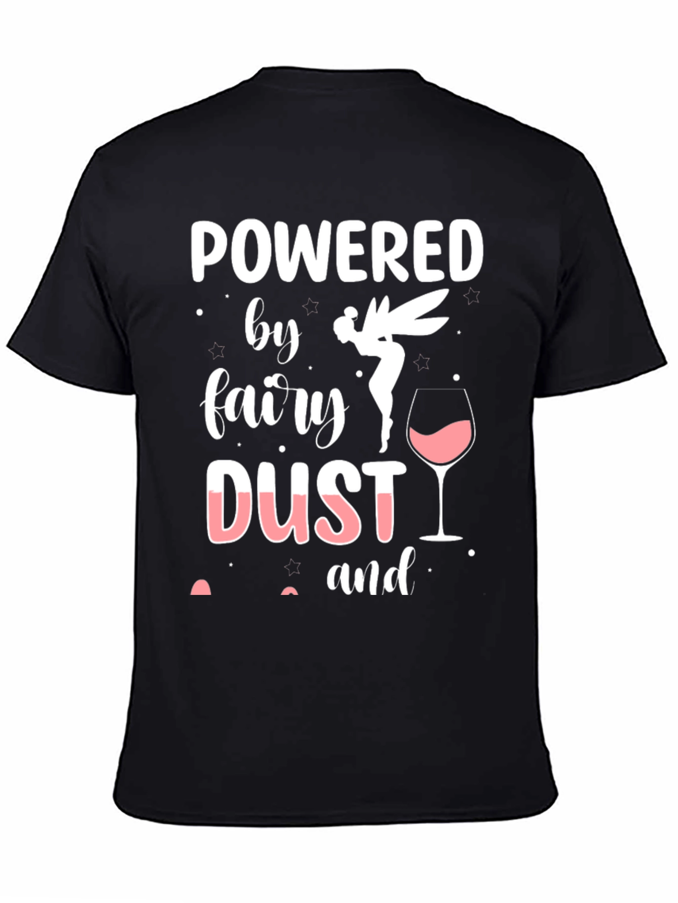 Powered by Fairy Dust & Wine T-Shirt