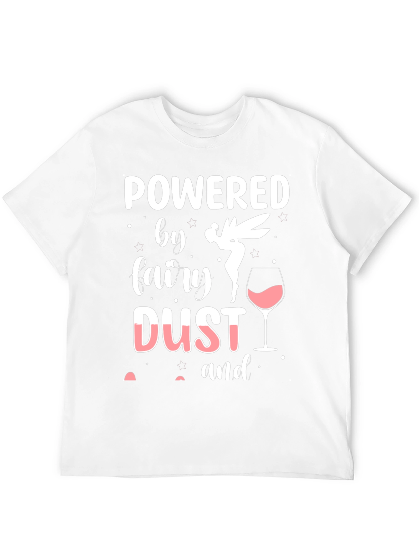 Powered by Fairy Dust & Wine T-Shirt