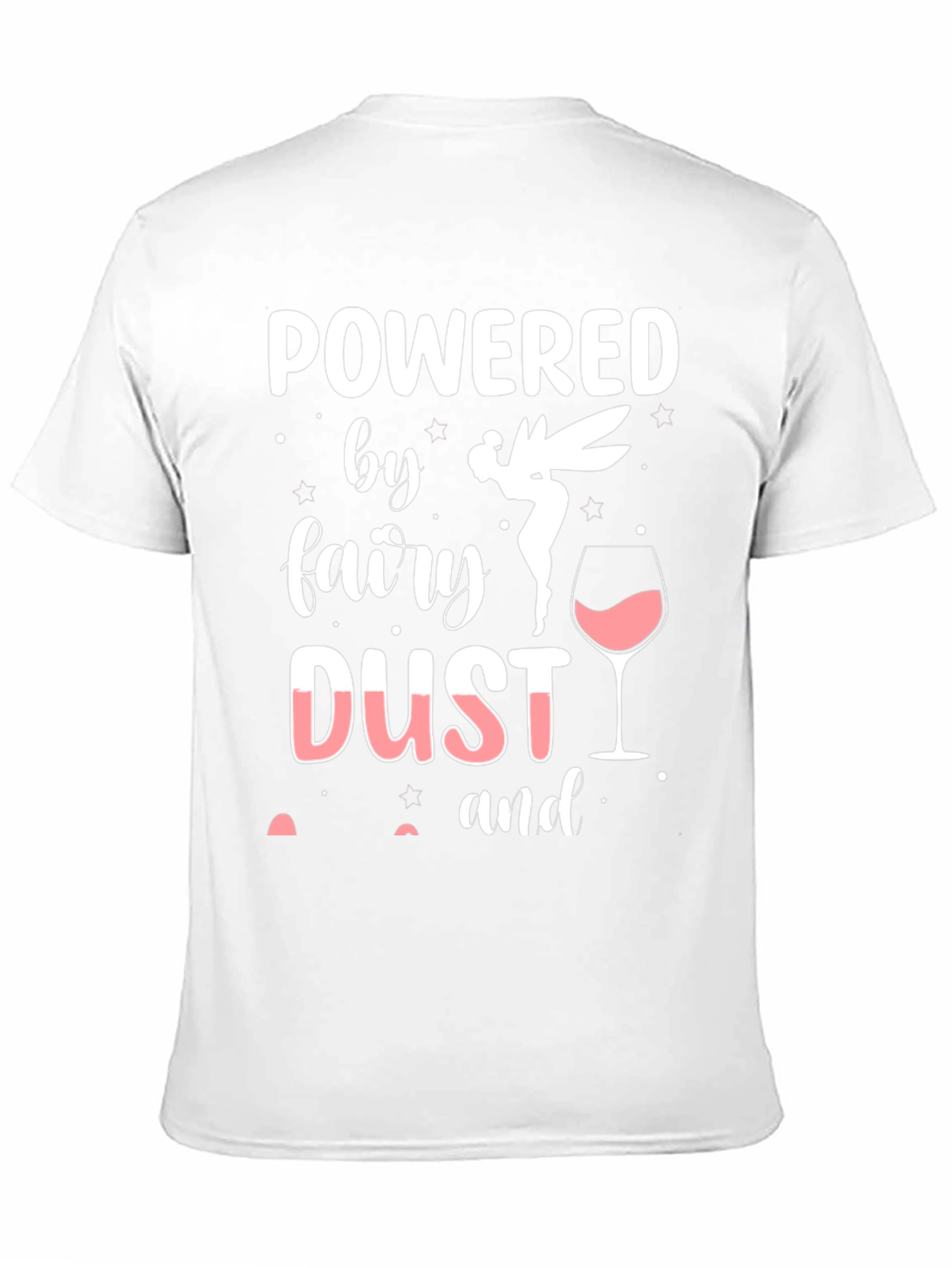 Powered by Fairy Dust & Wine T-Shirt