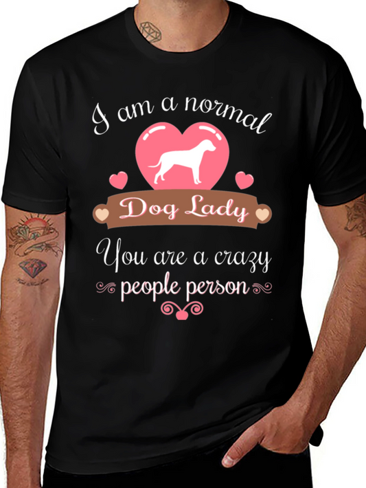 Funny Dog Lady T-Shirt - Crazy People Person Tee
