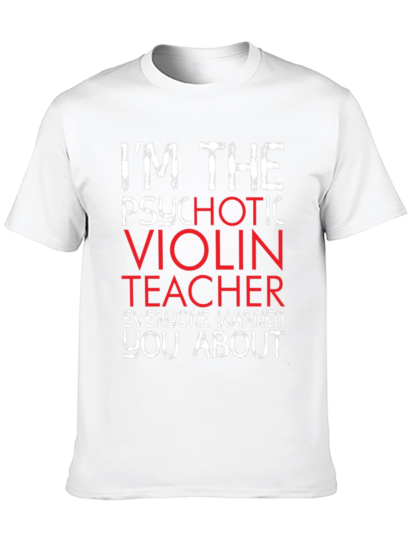 Psychotic Violin Teacher T-Shirt - Funny Music Gift