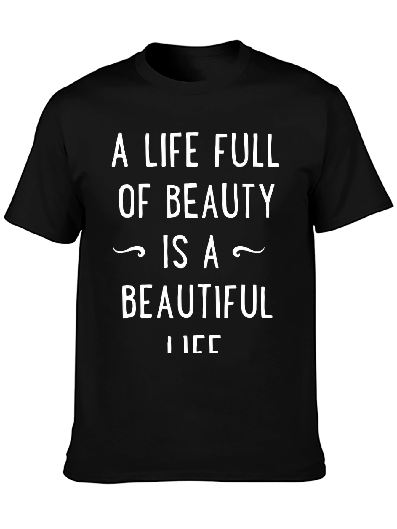 A Life Full of Beauty T-Shirt