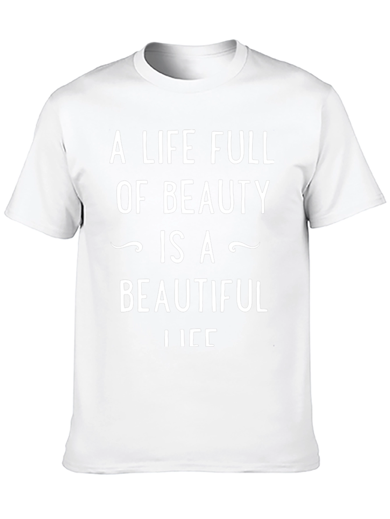 A Life Full of Beauty T-Shirt