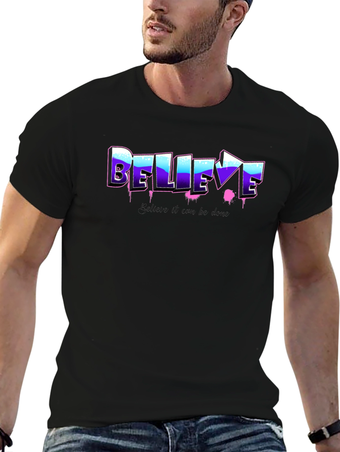 Believe Graphic Tee - Motivational Shirt