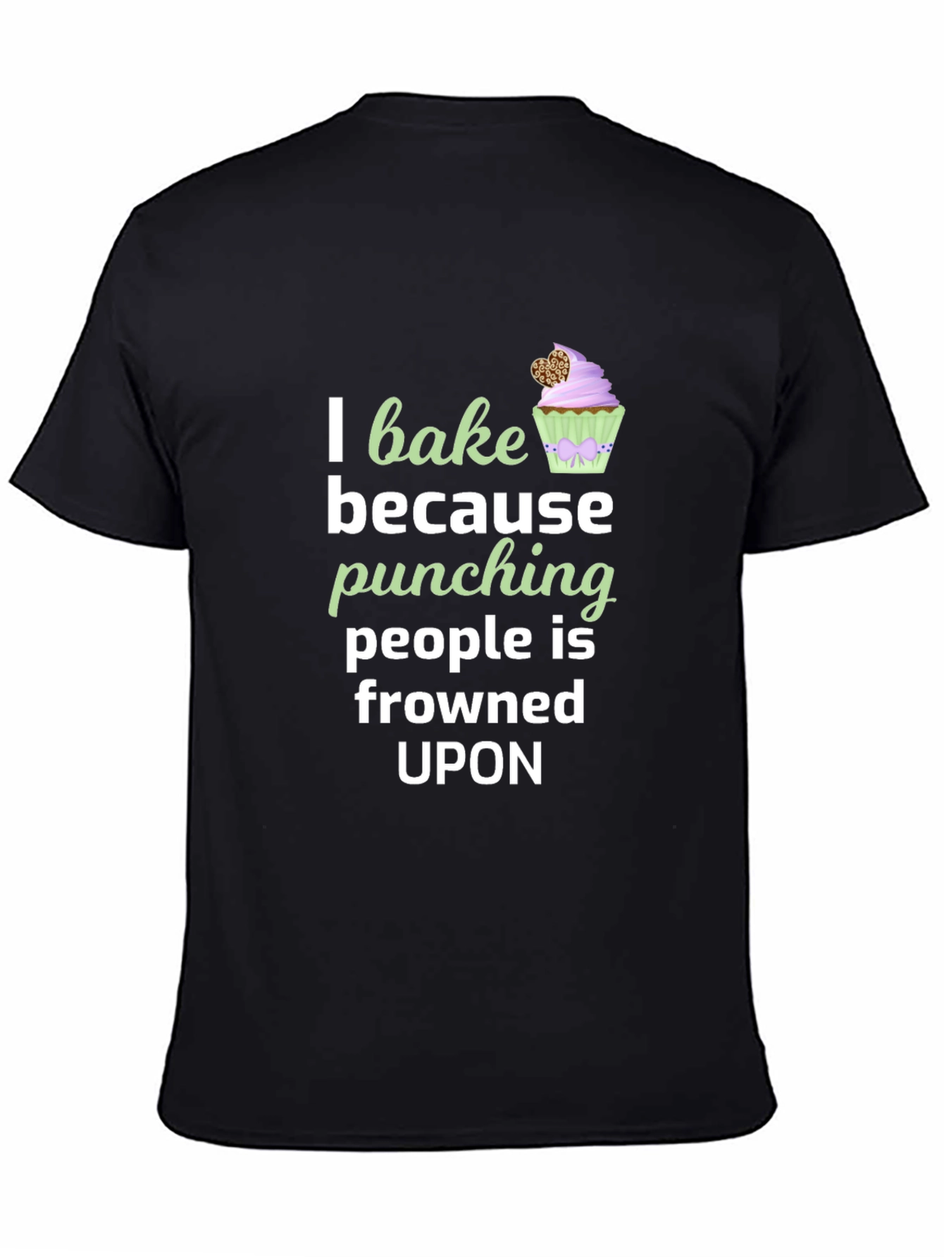 I Bake Because Punching is Frowned Upon T-Shirt