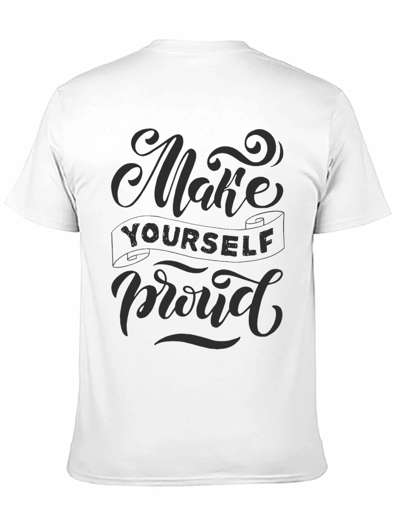 Make Yourself Proud Graphic T-Shirt