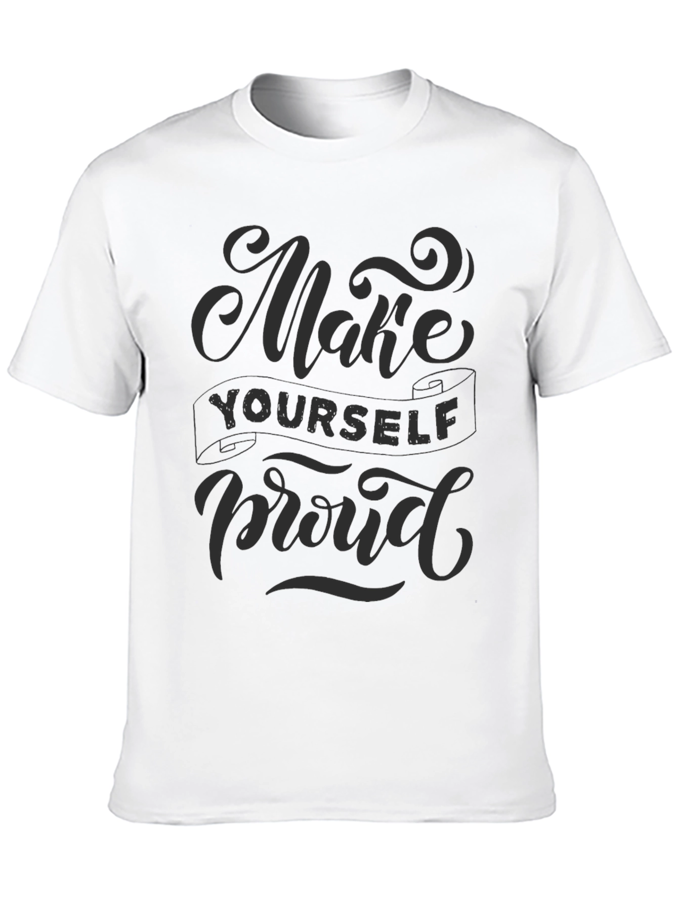 Make Yourself Proud Graphic T-Shirt