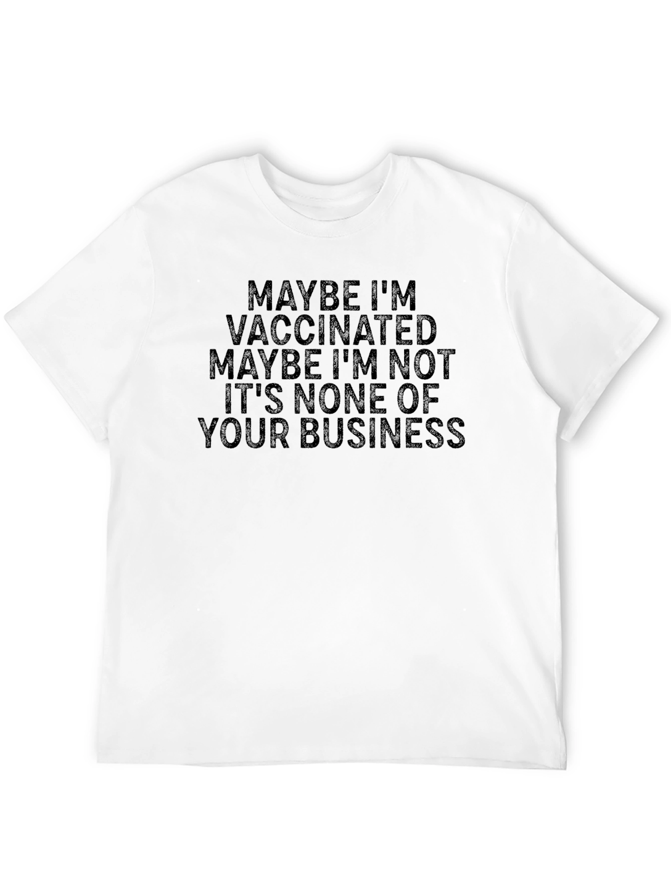 Maybe Im Vaccinated T-Shirt