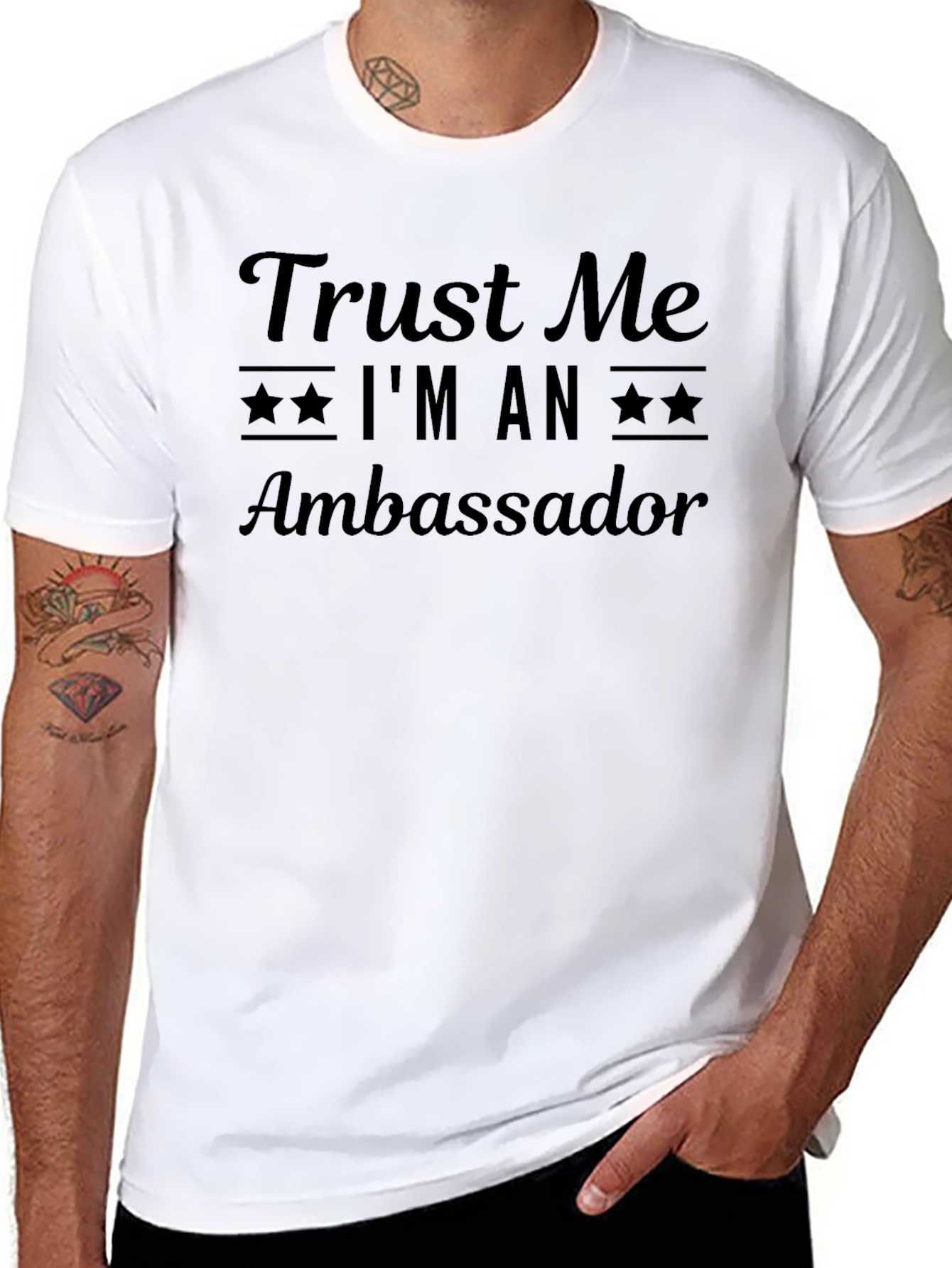 Trust Me Im An Ambassador T-Shirt