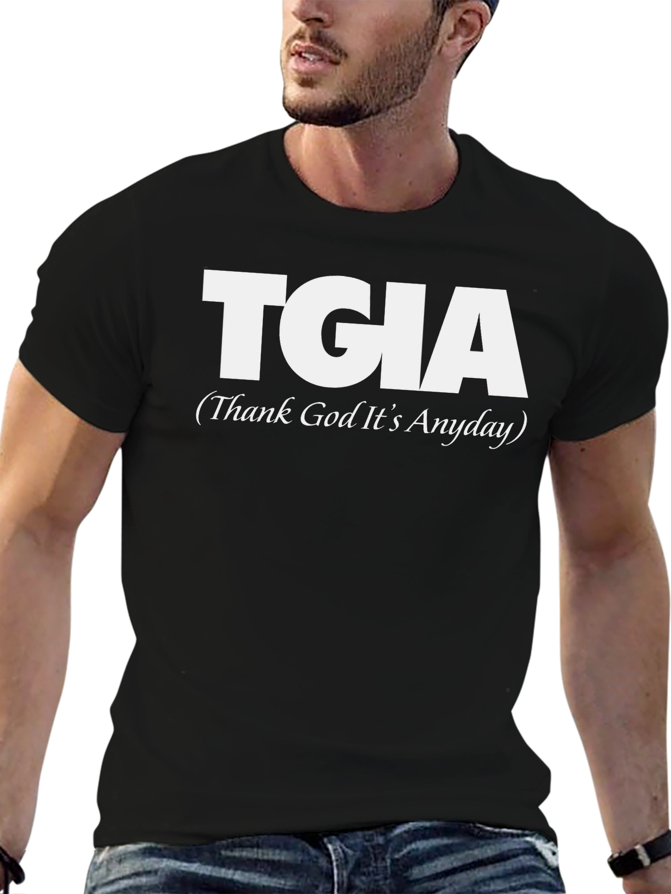 TGIA Thank God Its Anyday Graphic Tee