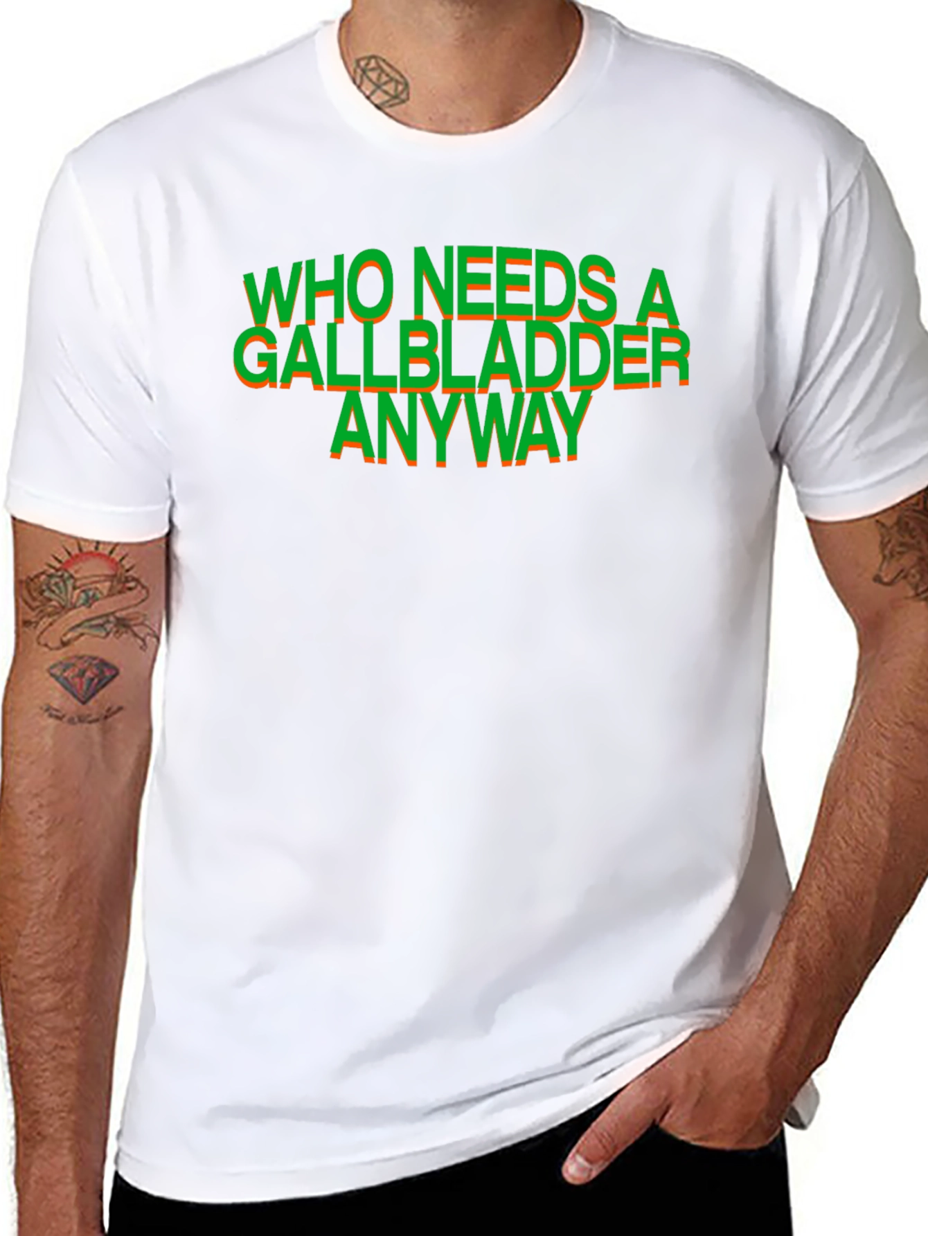 Who Needs a Gallbladder Anyway T-Shirt