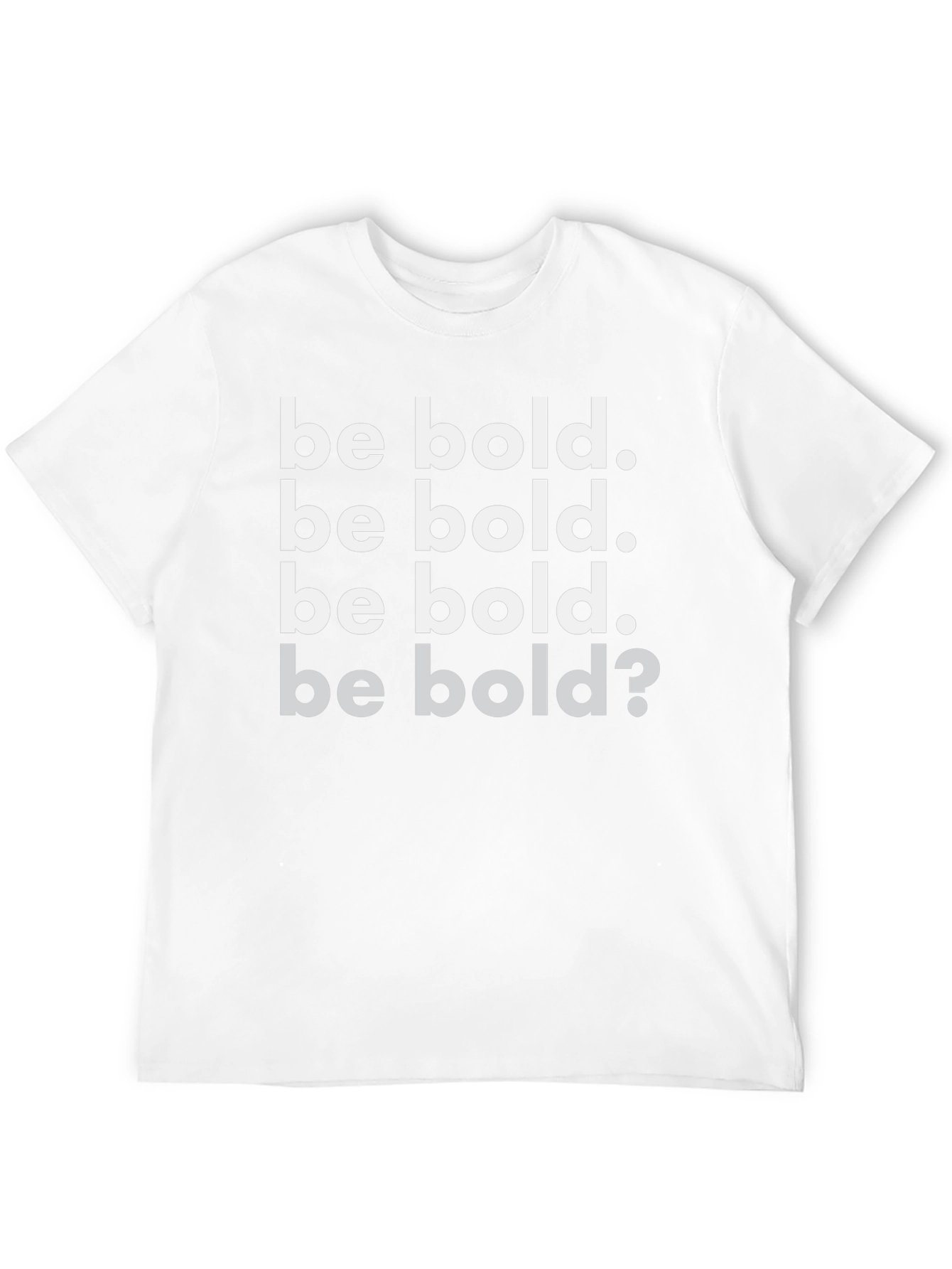 Be Bold Graphic T-Shirt - Motivational Tee