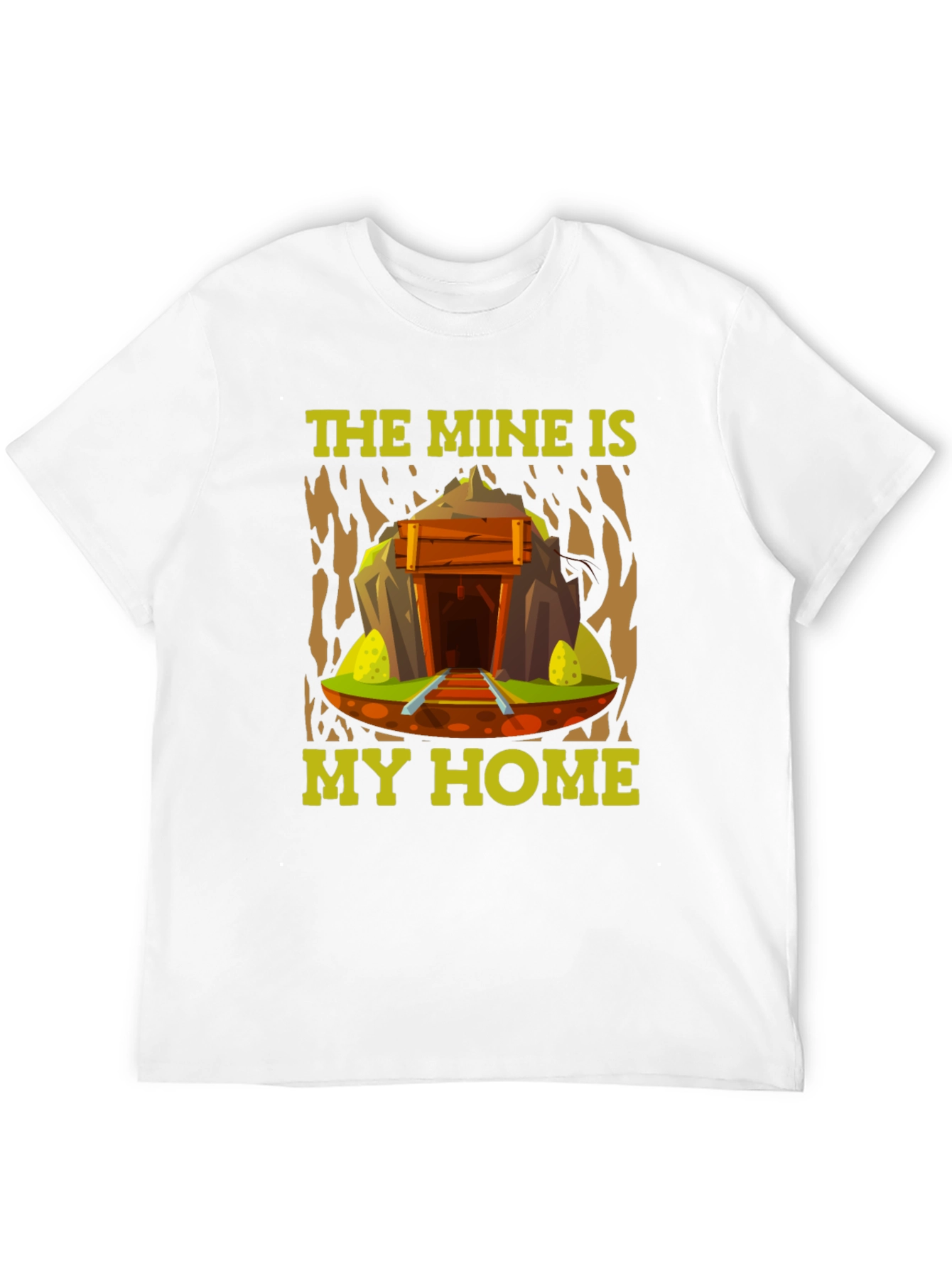 The Mine is My Home - Miner T-Shirt