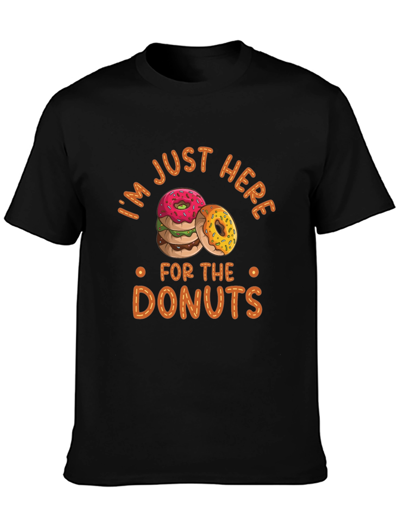 Im Just Here for the Donuts T-Shirt