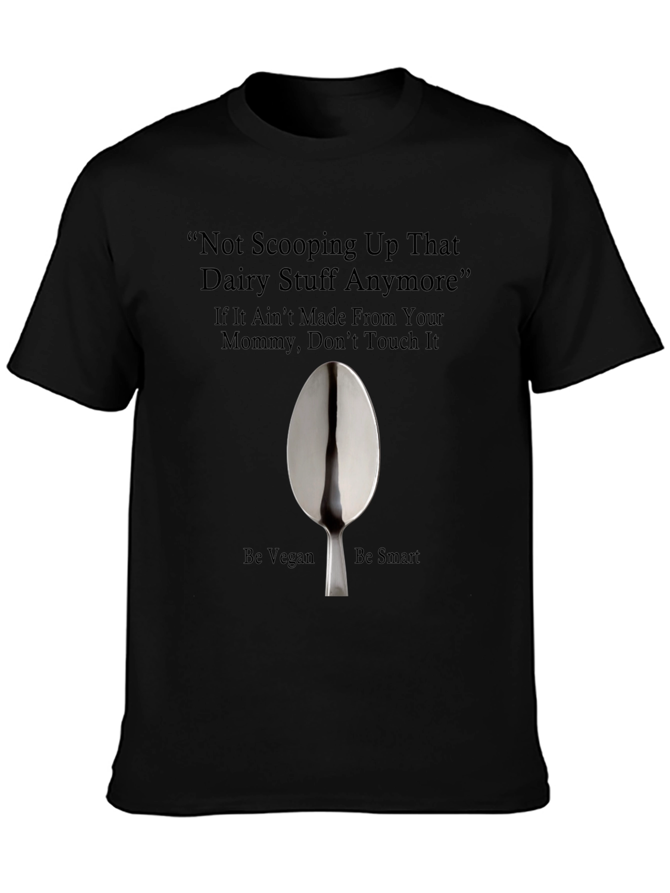 Vegan T-Shirt - Not Scooping Up That Dairy