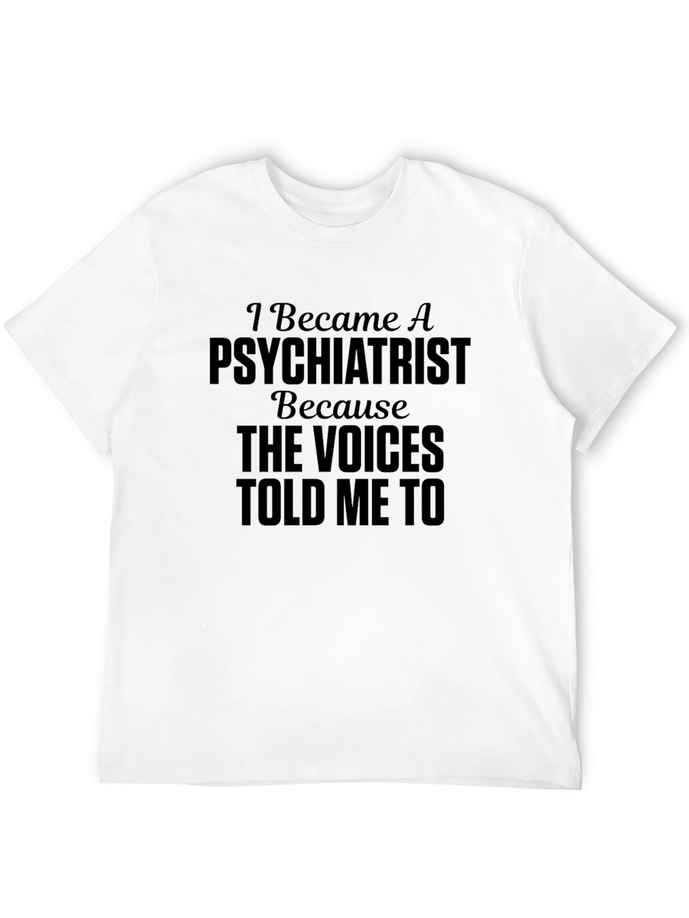 Psychiatrist Novelty Graphic Tee - Funny T-Shirt
