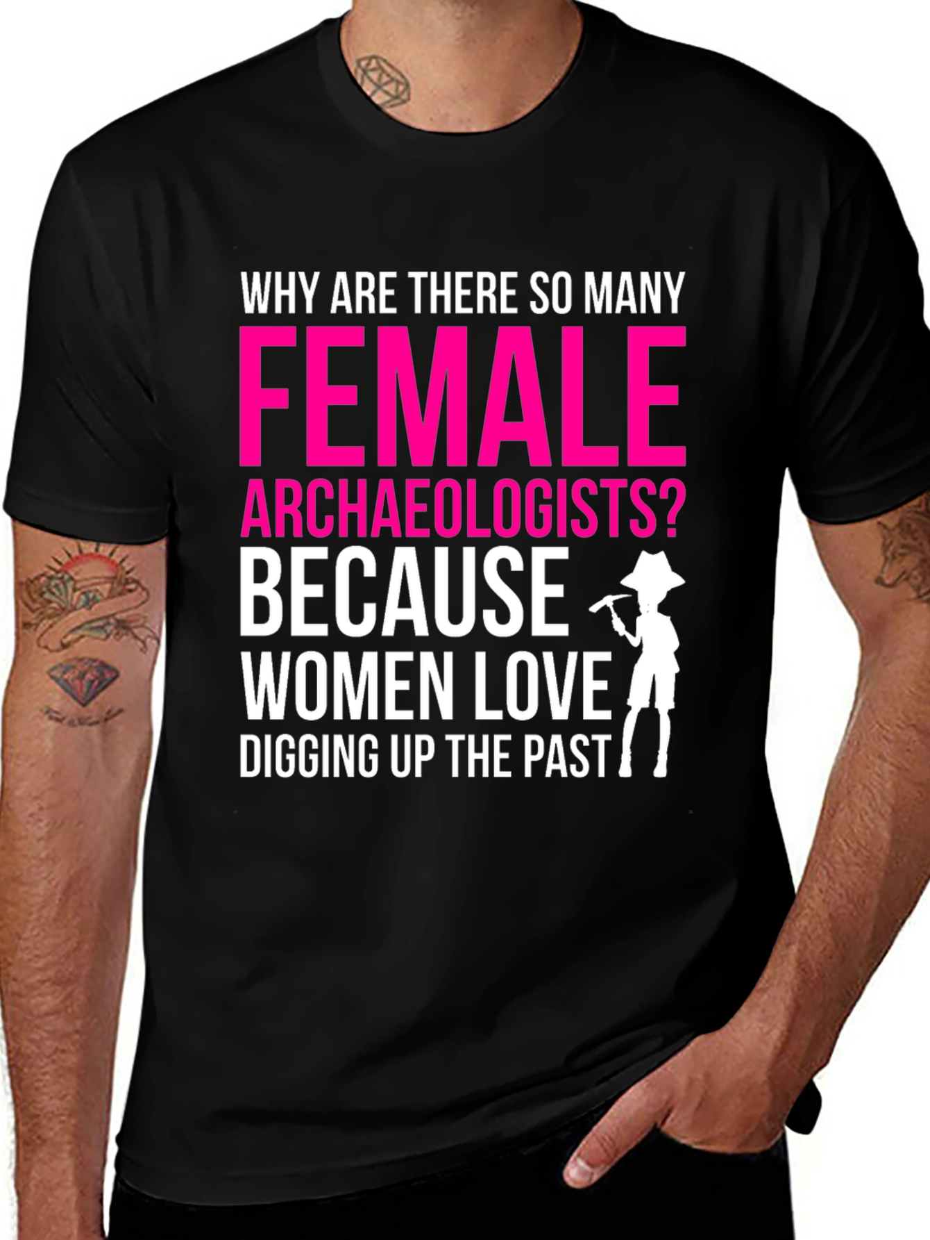 Funny Female Archaeologist T-Shirt: Digging Up The Past