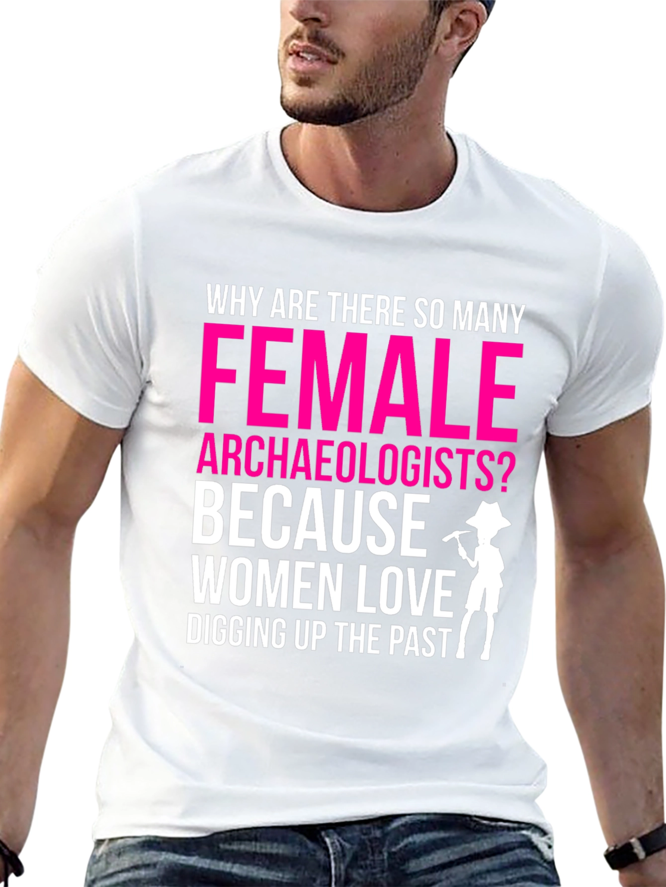 Funny Female Archaeologist T-Shirt: Digging Up The Past