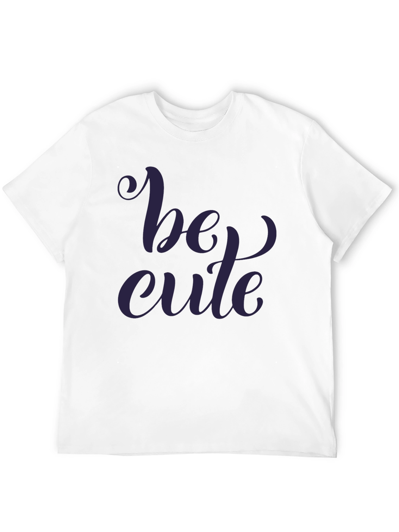 Be Cute Graphic Print T-Shirt - Stylish Casual Wear