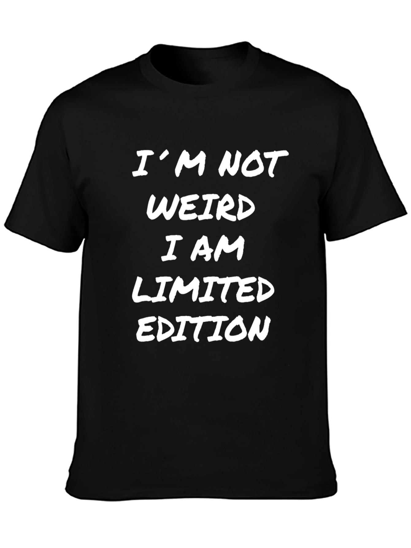 Im Not Weird Limited Edition Black T-Shirt
