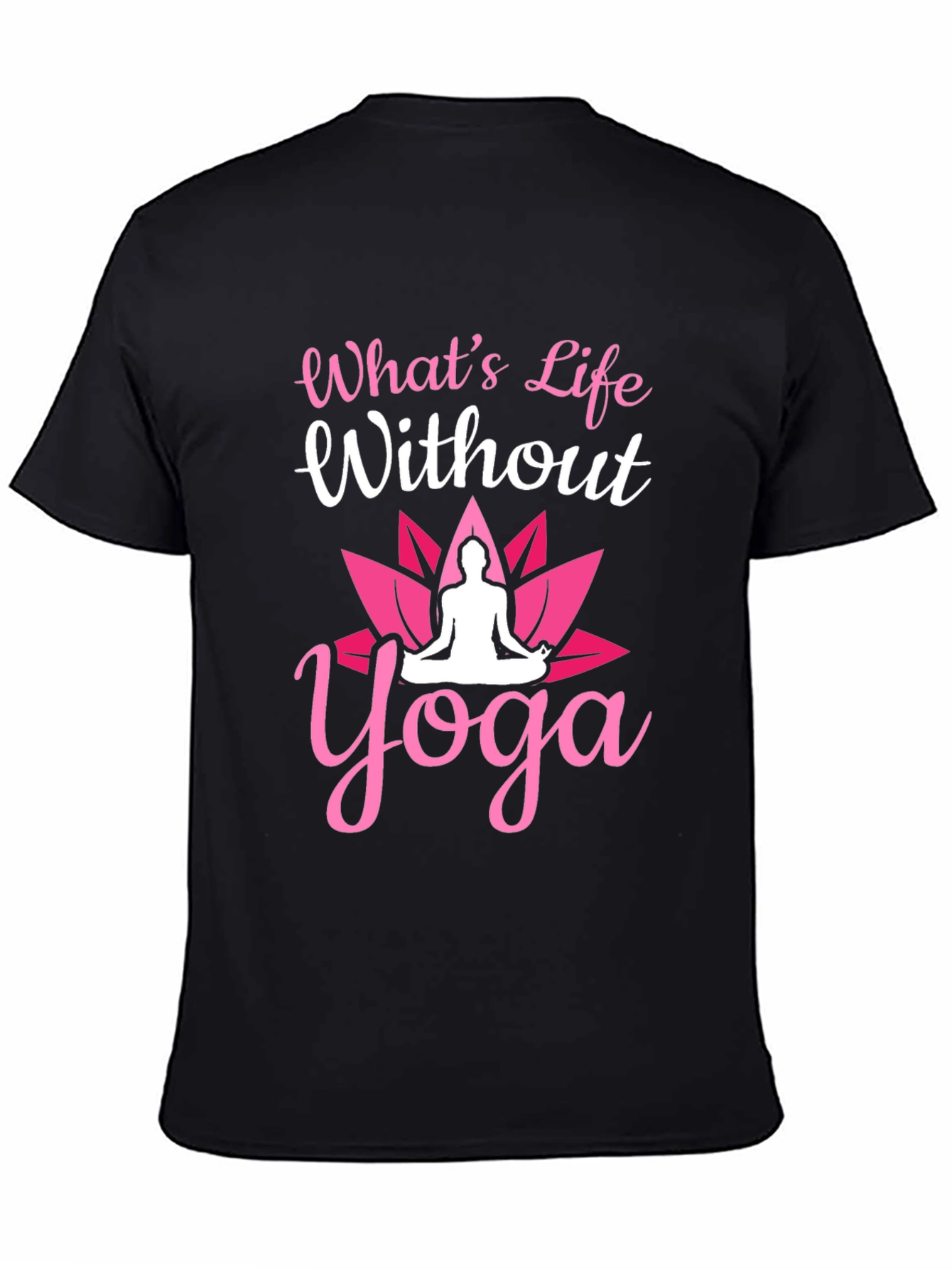 Whats Life Without Yoga T-Shirt