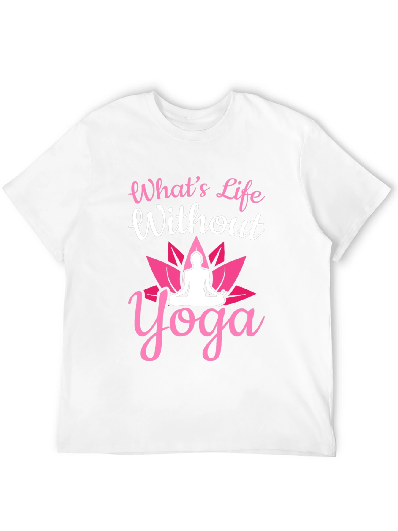 Whats Life Without Yoga T-Shirt