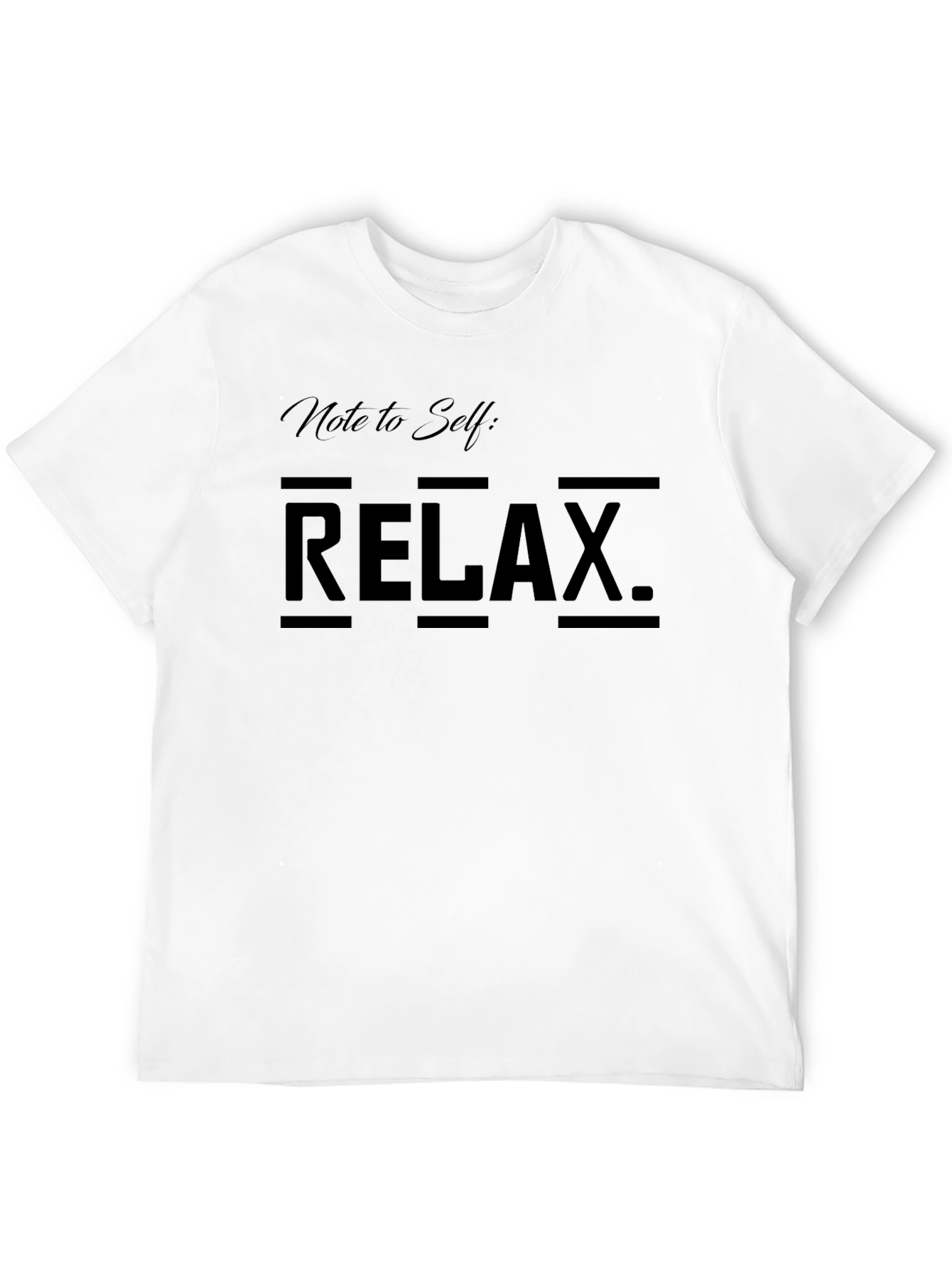 Relax T-Shirt - Note to Self
