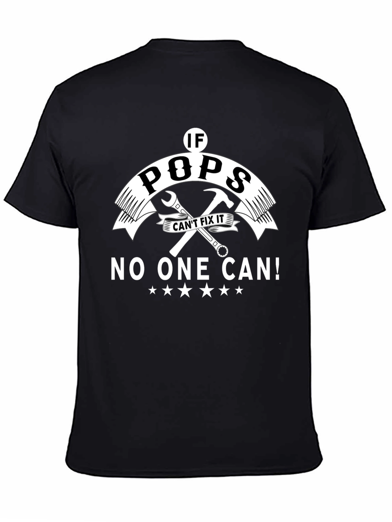 If Pops Cant Fix It No One Can! T-Shirt