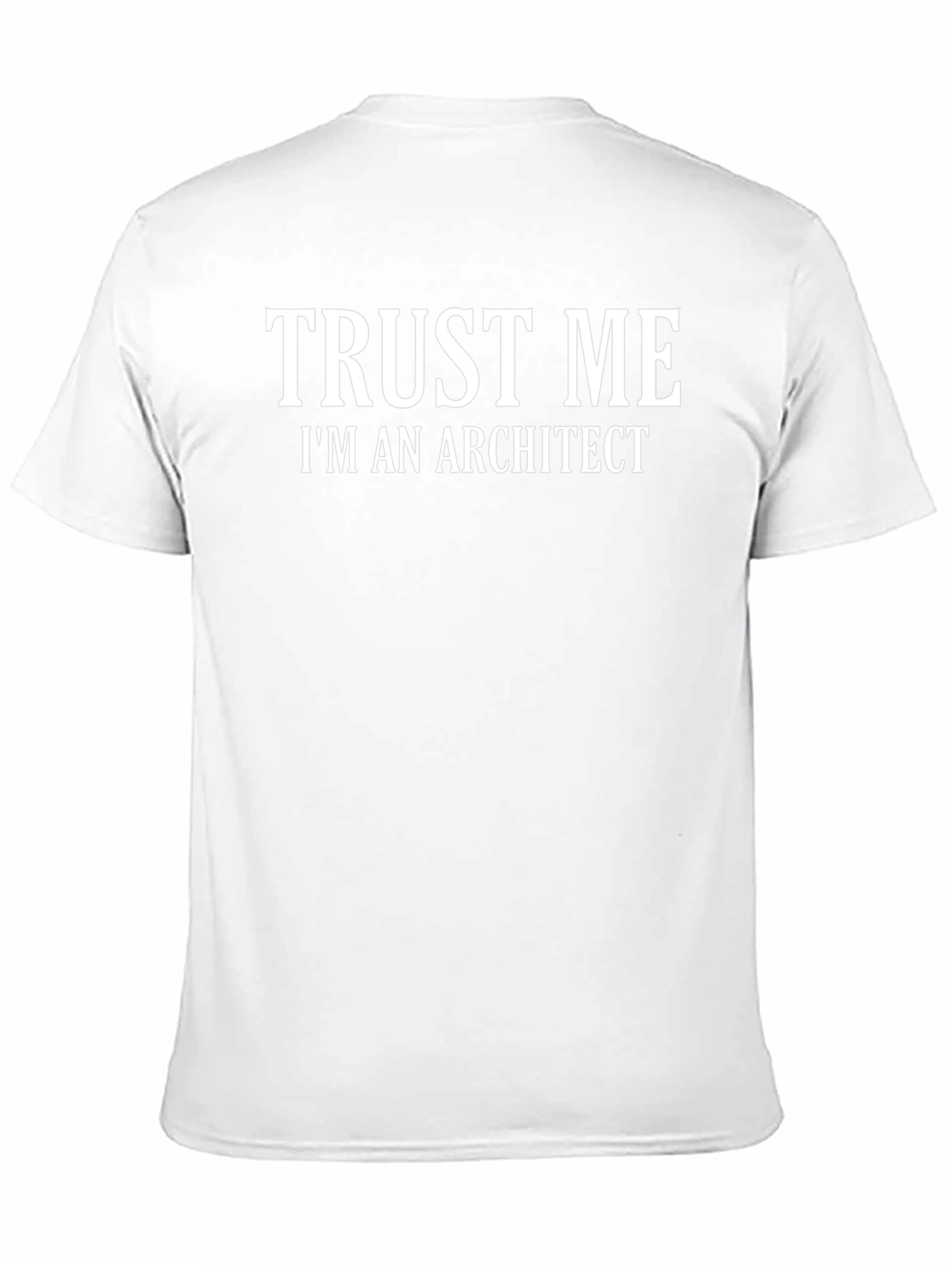 Trust Me Im An Architect T-Shirt