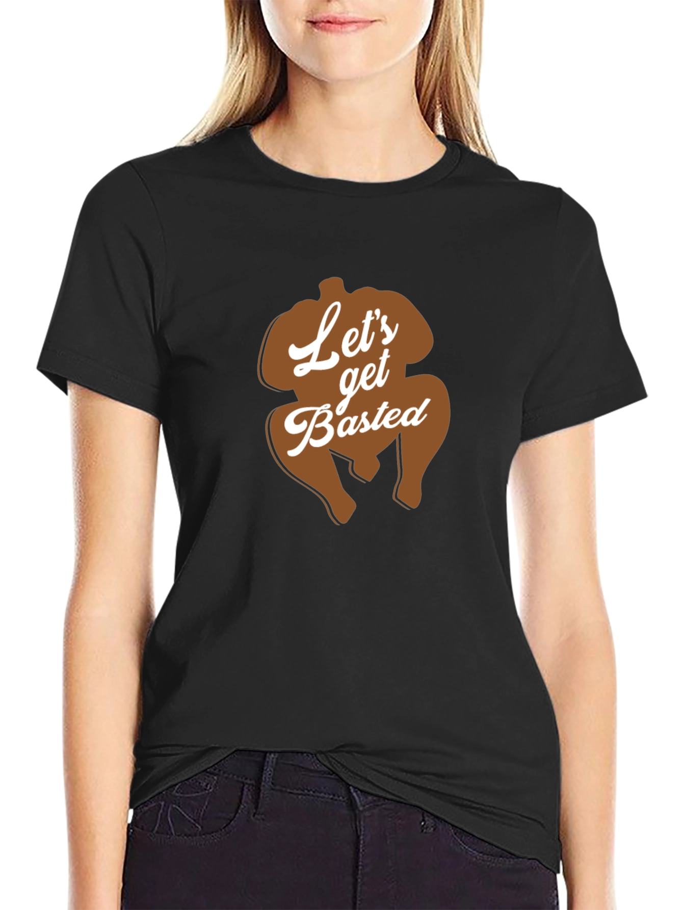 Lets Get Basted Thanksgiving Turkey T-Shirt