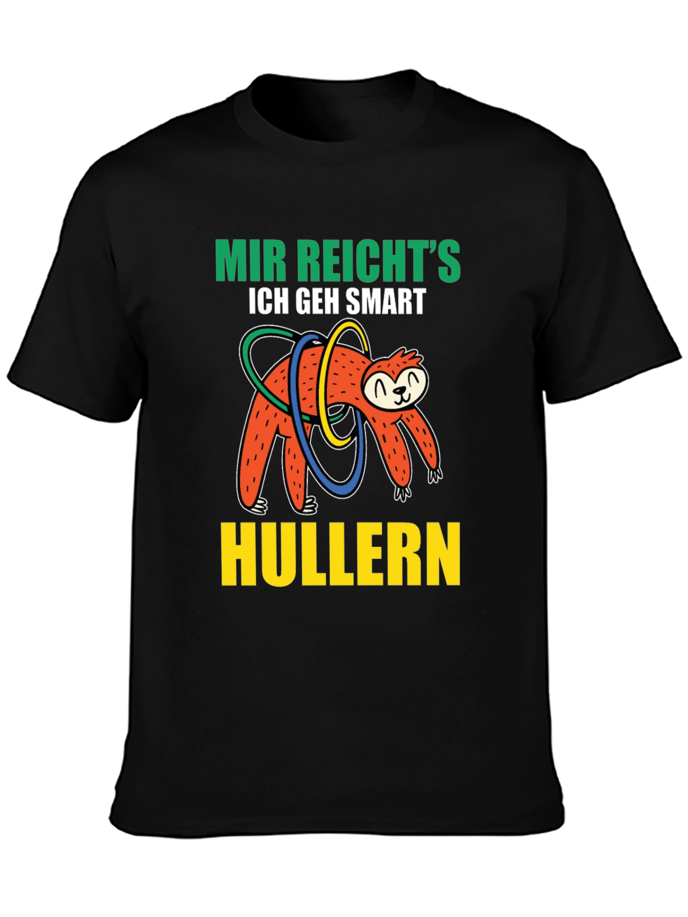 Mir Reichts Sloth Hulla Hooping T-Shirt
