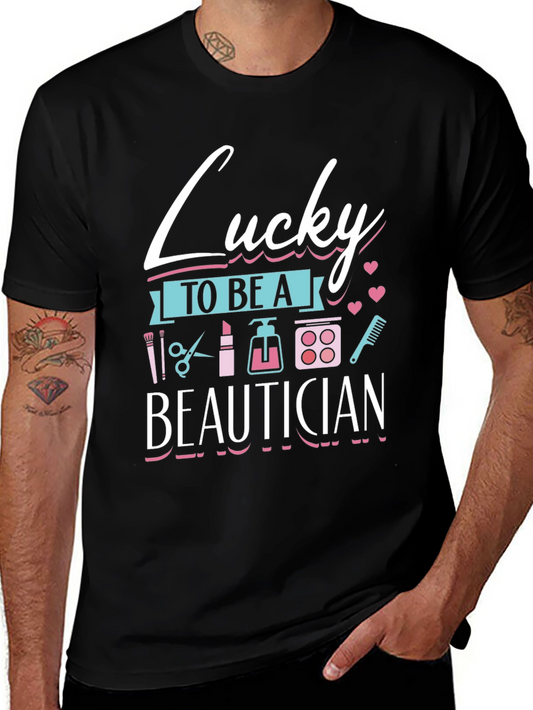 Lucky To Be A Beautician Graphic T-Shirt