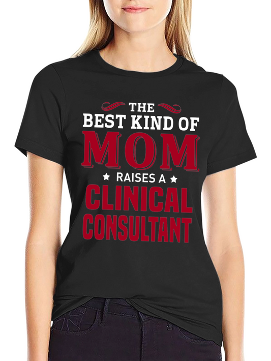 Best Mom Clinical Consultant T-Shirt