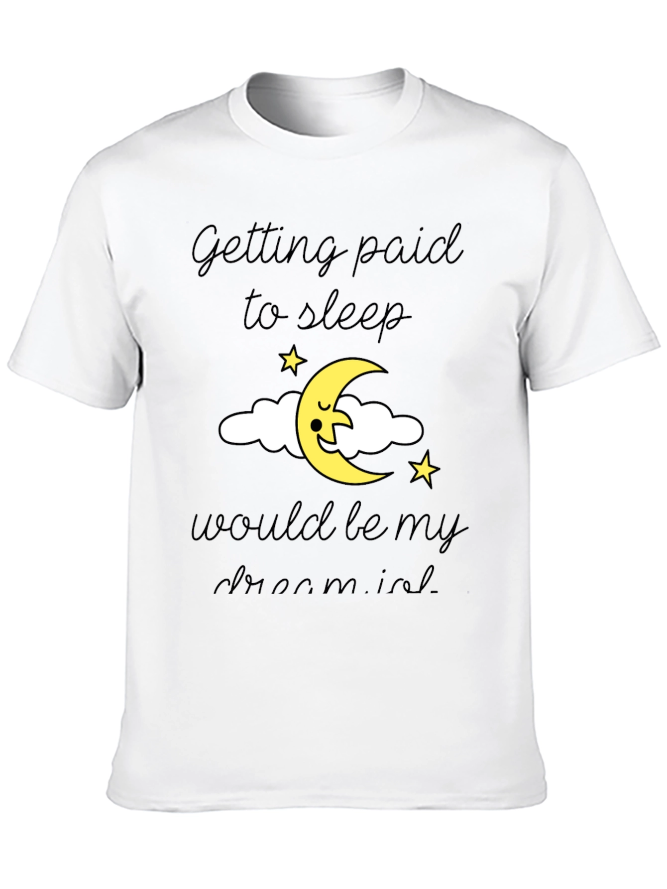 Sleep Dream T-Shirt -  Soft Cotton Blend
