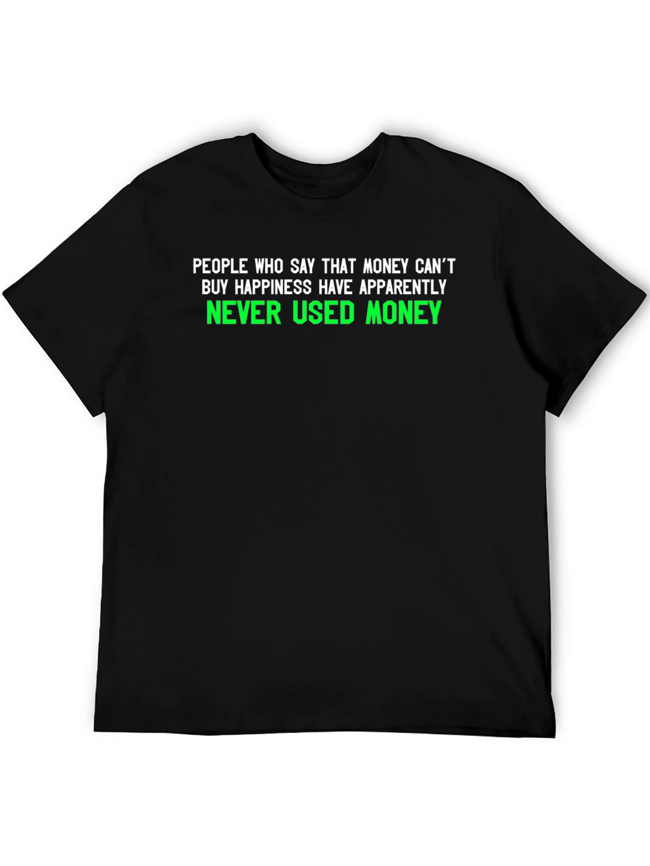 Money Cant Buy Happiness Graphic T-Shirt