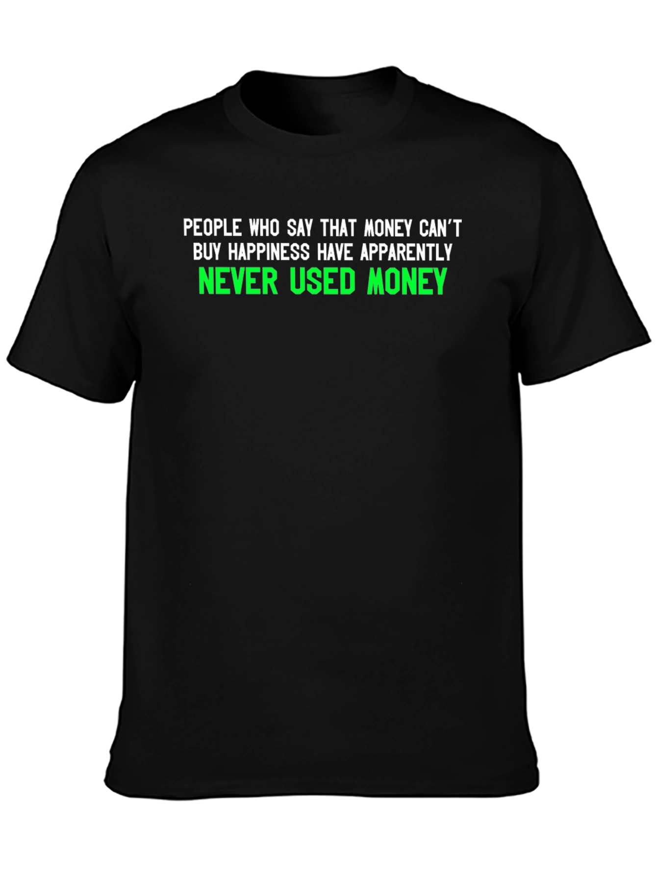 Money Cant Buy Happiness Graphic T-Shirt