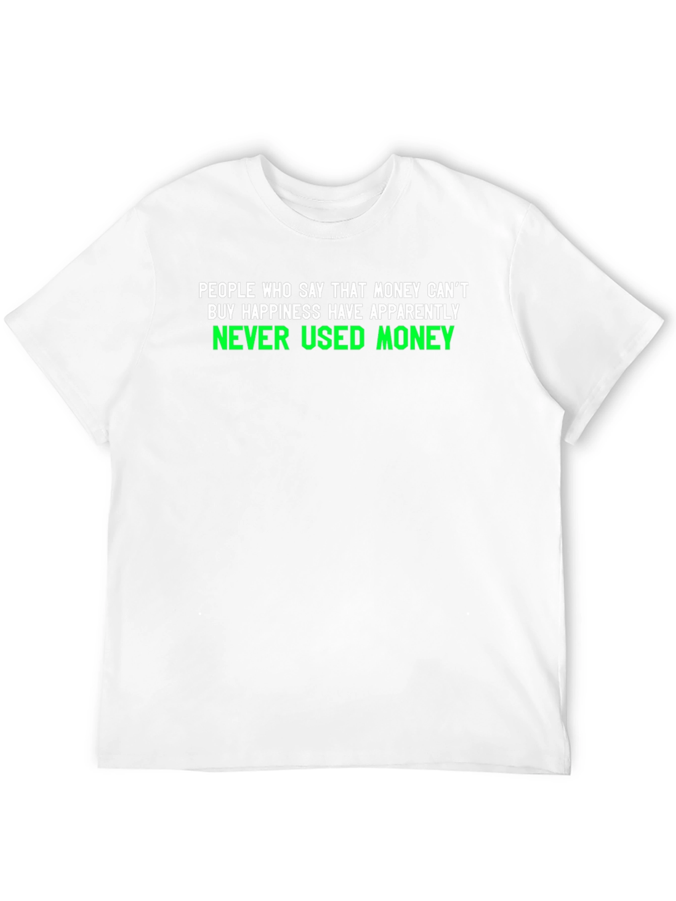 Money Cant Buy Happiness Graphic T-Shirt