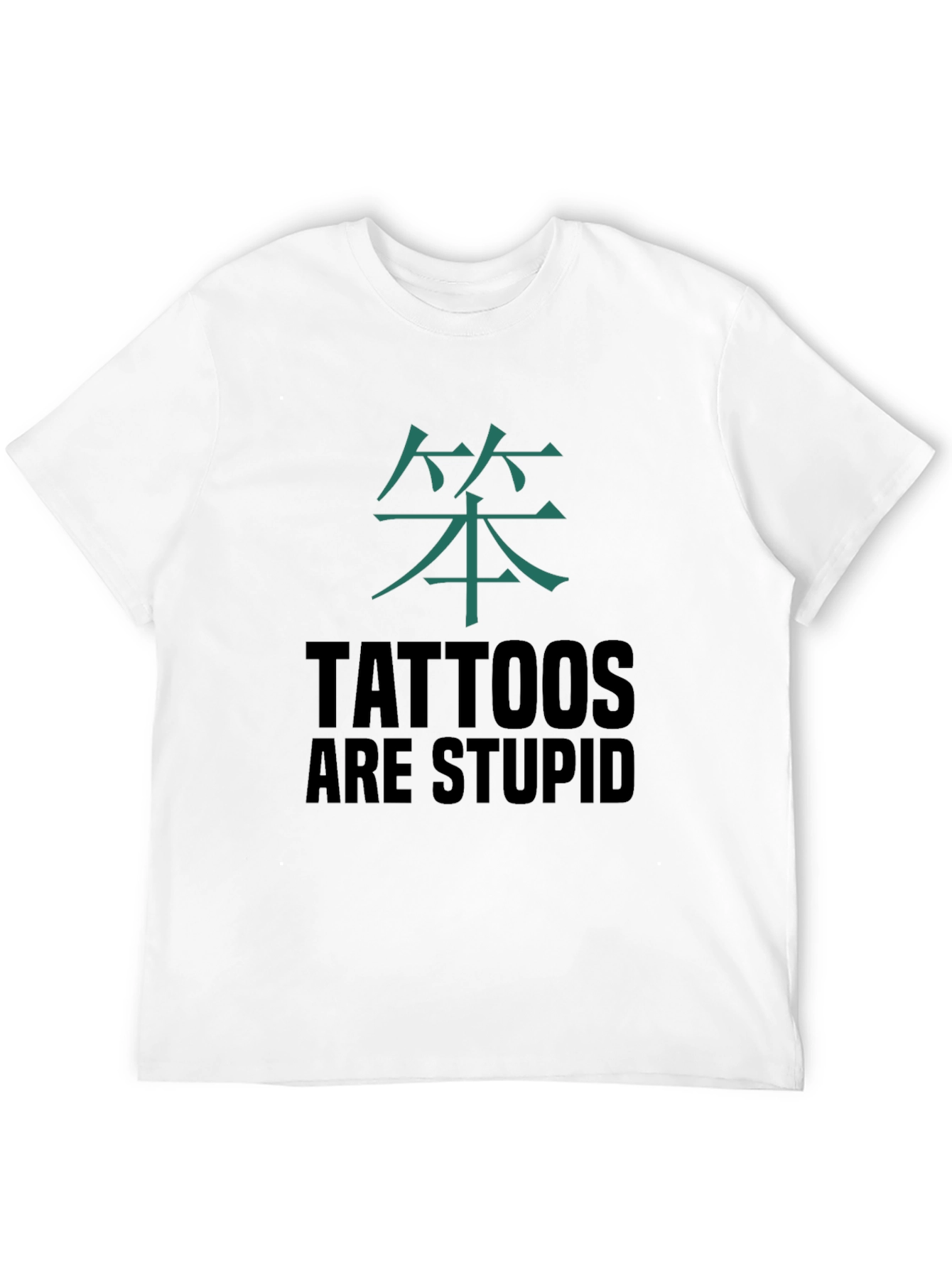 Tattoos Are Stupid Graphic Tee - Anti-Tattoo Sarcasm