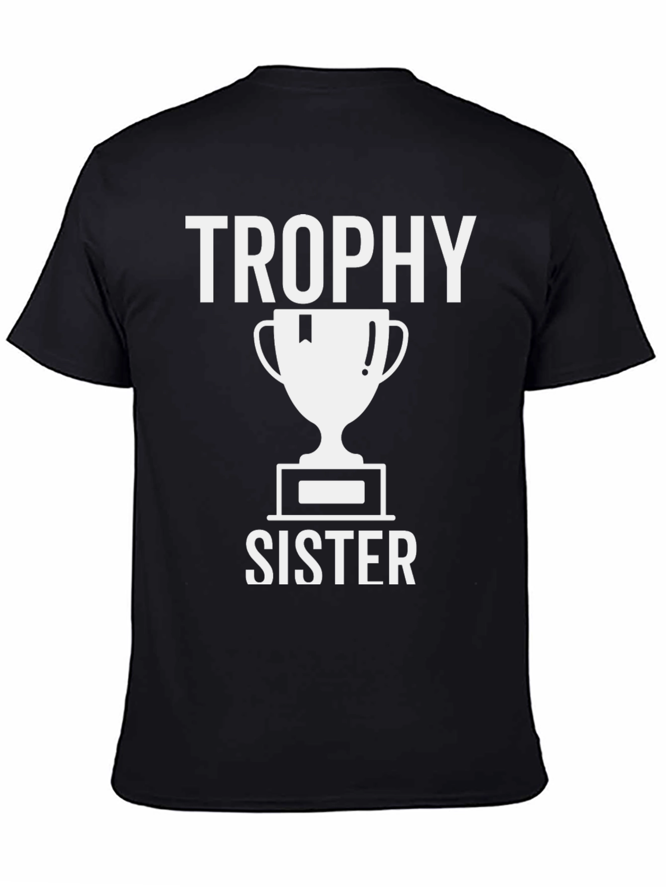 Trophy Sister Graphic T-Shirt - Black Cotton Tee