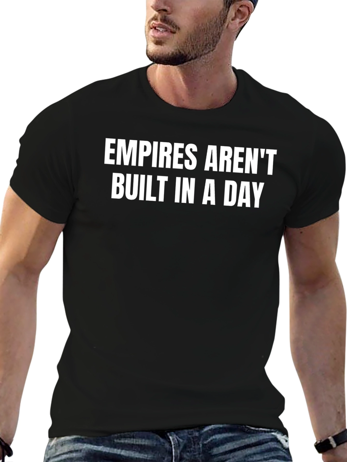 Empires Arent Built in a Day Slogan Graphic T-Shirt