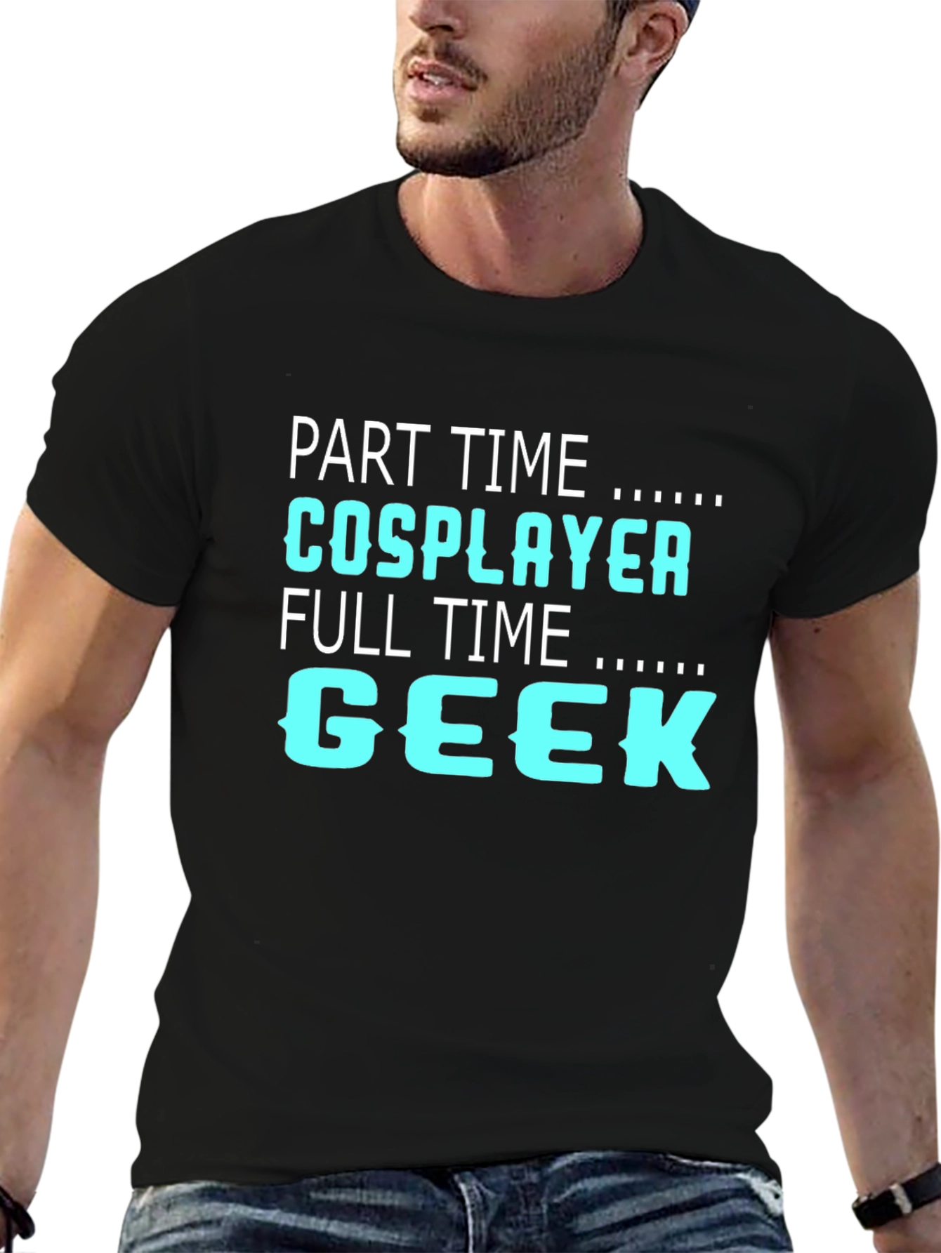 Part Time Cosplayer Full Time Geek T-Shirt