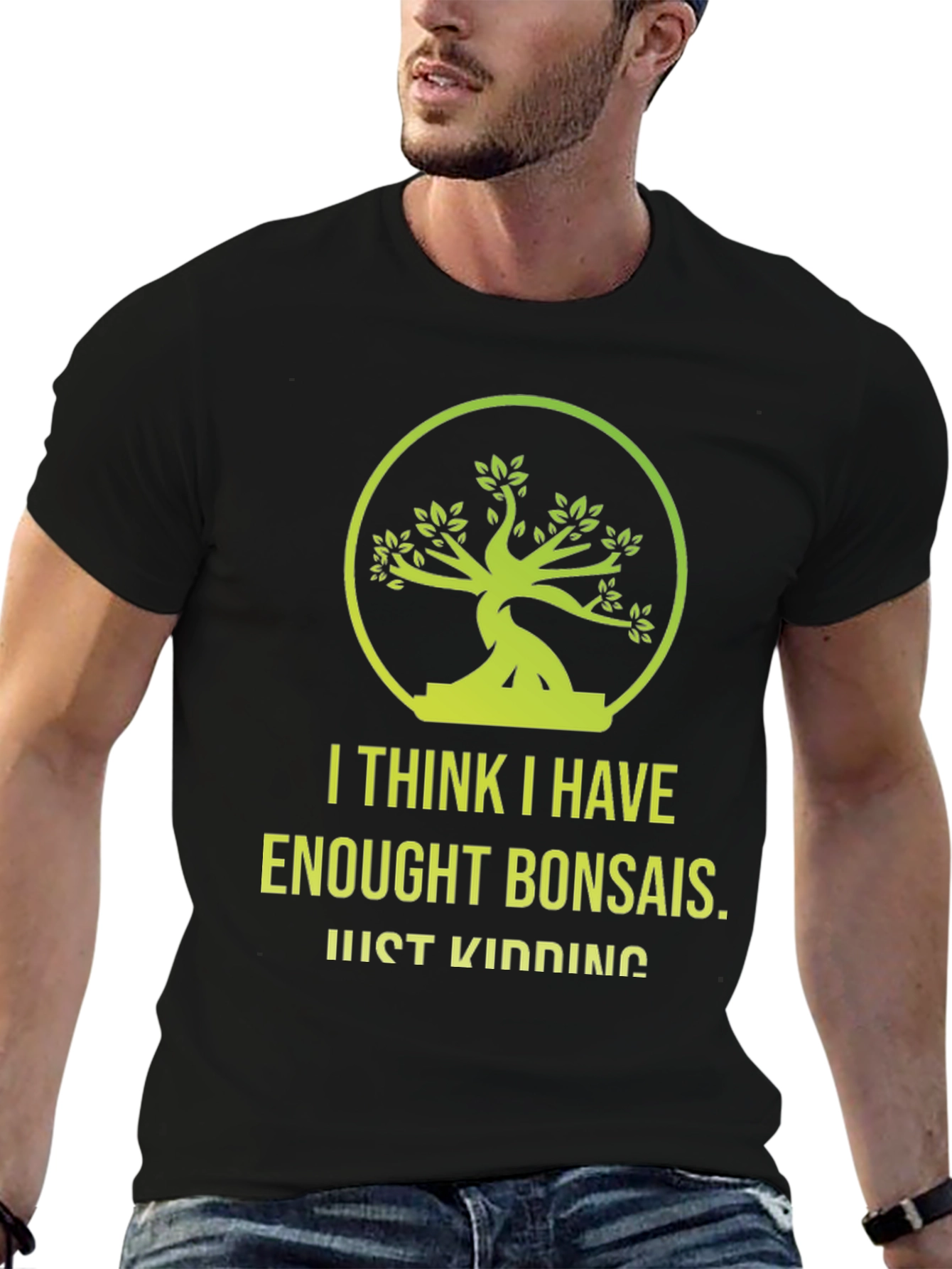 Bonsai Lover T-Shirt - Just Kidding Funny Graphic Tee