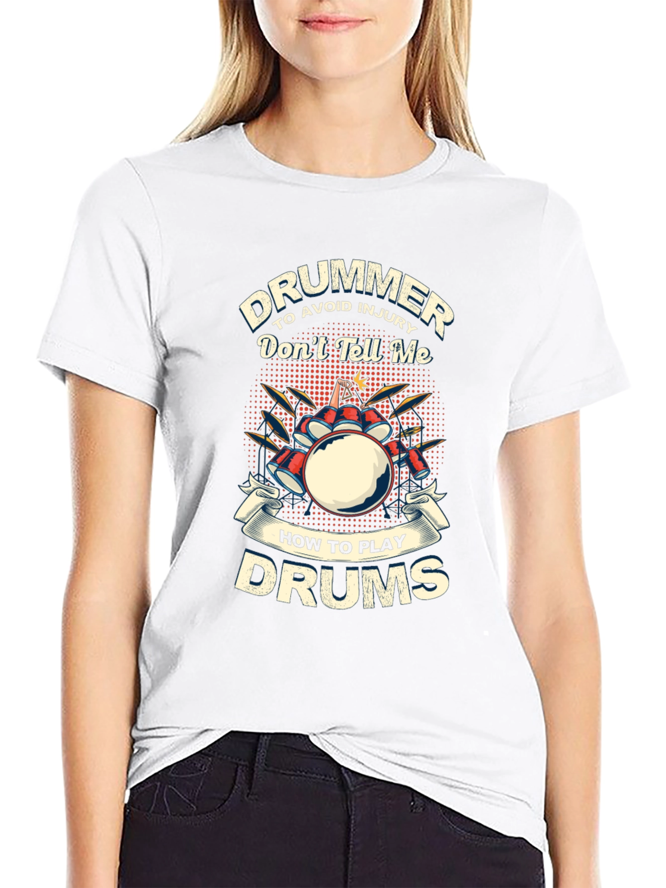 Drummer T-Shirt: Dont Tell Me How to Play Drums