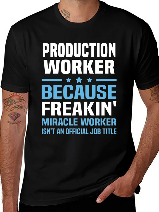 Production Worker Freakin Miracle T-Shirt