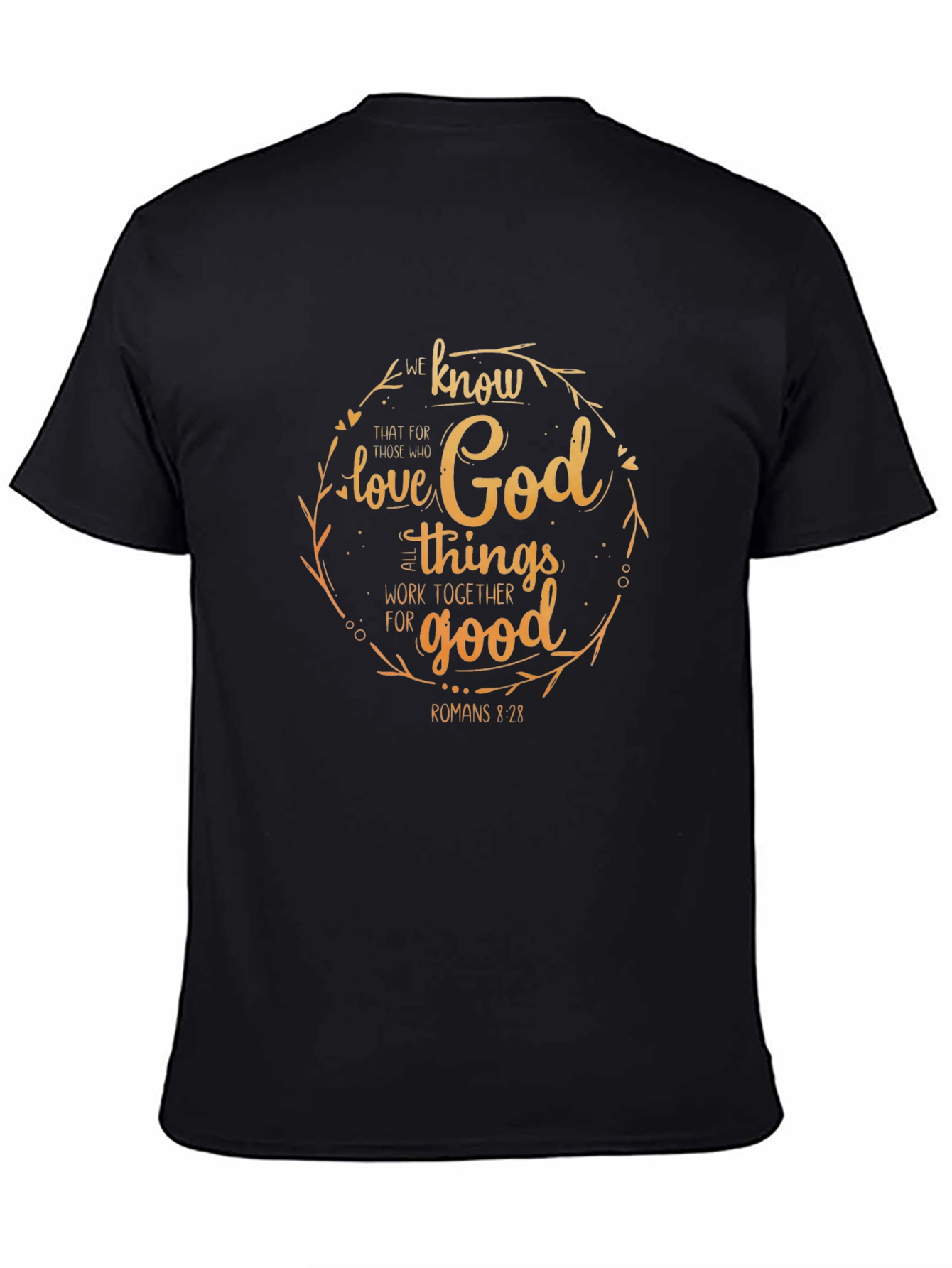 Faith-Based T-Shirt - Romans 8:28 Christian Apparel